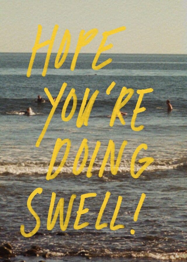 Hope You're Doing Swell