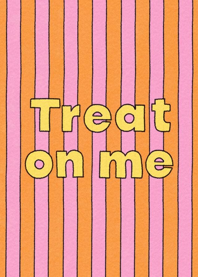Treat On Me